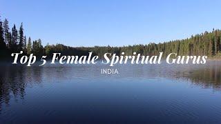 Top 5 Female Spiritual Gurus in India