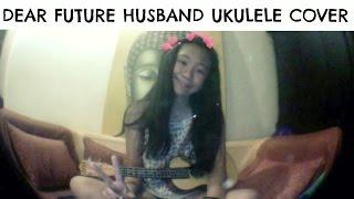 Ukulele Cover Of Dear Future Husband - Meghan Trainor