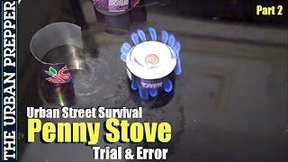 Penny Stove (Part 2) - Urban Street Survival by TheUrbanPrepper