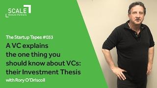 A VC explains VC’s “Investment Thesis” — The Startup Tapes #033