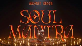 Magnet Brain - Soul Mantra  (Lyrics )