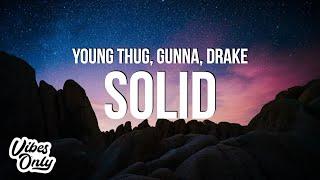 Young Thug & Gunna - Solid (Lyrics) ft. Drake