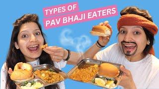 TYPES OF PAV BHAJI EATERS | Laughing Ananas