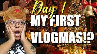 MY FIRST #VLOGMAS!!! | Day 1