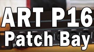 ART P16 Sixteen Channel XLR Balanced Patch Bay Review