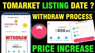 Tomarket Listing Date Withdraw Token | Tomarket Airdrop New Update | Tomarket Price Increase