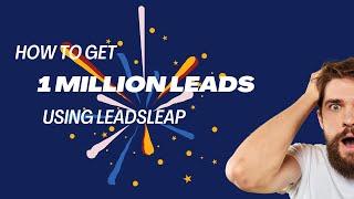 Leadsleap Review | How to get 1 million leads using leadsleap