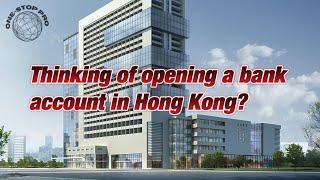 Thinking of opening a bank account in Hong Kong?