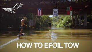 HOW TO EFOIL TOW | LIFT FOILS