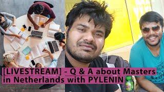 Live Q&A about Study Masters in Netherlands  ft. @PyLenin from India 