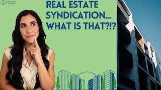 Real Estate Syndication, Explained!