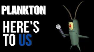 Plankton - Here's To Us (ai cover)