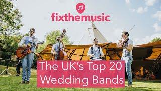 The Top 20 Best Wedding Bands in the UK - Compilation by FixTheMusic