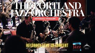 Portland Jazz Orchestra - LIVE at One Longfellow Square  | Concert Film (Official Trailer)