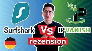 Surfshark vs IPVanish | Welches VPN schneidet 2022 besser ab?