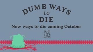 Dumb Ways to Die: New Ways to Die