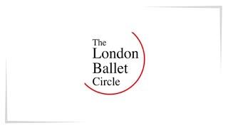 Welcome to the London Ballet Circle on YouTube