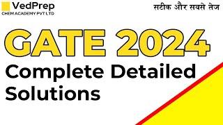 GATE 2024 Chemistry | Complete Detailed Solutions | VedPrep Chem Academy