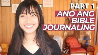 PART 1: Introducing Bible Journaling to Filipino | Ano ang Bible Journaling?