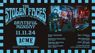 The Stolen Faces - Grateful Monday - 11/11/24 (audio)