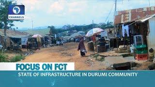 Focus On FCT: State Of Infrastructure In Durumi Community |Dateline Abuja|