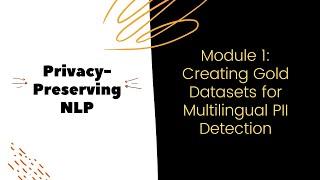 Privacy-Preserving Natural Language Processing - Big Science - Module 1