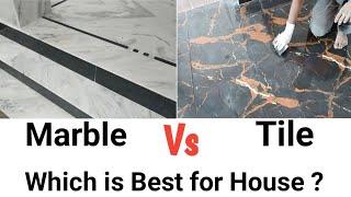 Tile or marble which is best | मार्बल लगाये या टाइल |Tile or Marble which flooring is Better