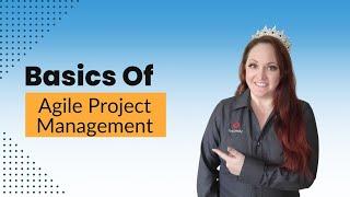 Basics of Agile Project Management: Agile Project Management 101