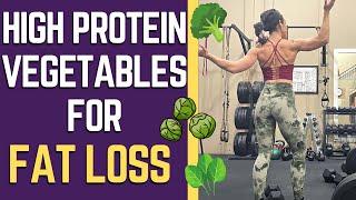 Top 20 HIGH PROTEIN VEGETABLES & Vegetarian Foods For FAT LOSS