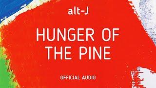 alt-J - Hunger Of The Pine (Official Audio)