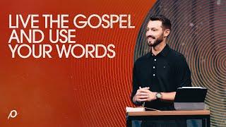 Live the Gospel and Use Your Words - Grant Partrick