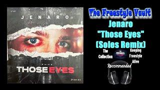 Jenaro "Those Eyes" (Soles Remix) Freestyle Music 2022