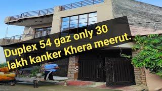 Duplex 54 gaz only 30 lakh kanker Khera meerut.