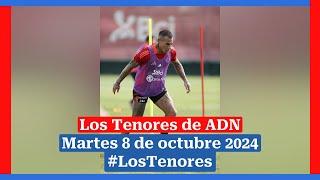  EN VIVO | #LosTenores al aire por ADN - martes, 8 de octubre de 2024