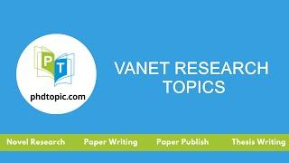 Vanet Research Topics | Vanet PhD Research Topics