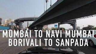 4K Drive from Mumbai to Navi Mumbai | Borivali to Sanpada