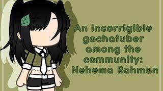 Nehema Rahman: an immature gachatuber: Sexism and clickbaiting: Read desc:: Rant