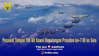  "Pesawat Tempur TNI AU Kawal Kepulangan Presiden ke-7 RI ke Solo"