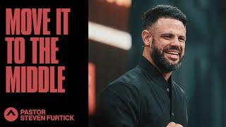 Move It To The Middle | Pastor Steven Furtick | Elevation Church