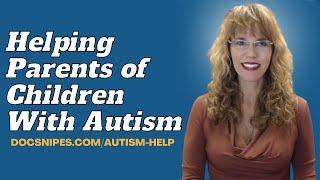 Helping Parents of Children with Autism | Tips for Counselors with Dr. Dawn Elise Snipes