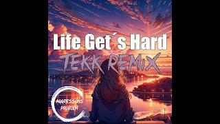 Life Get´s Hard - lilliaaa TEKK REMIX [160 BPM]