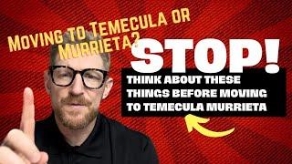 Important things to think about BEFORE moving to Temecula or Murrieta