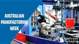 Australian Manufacturing Week - Weltrade Packaging