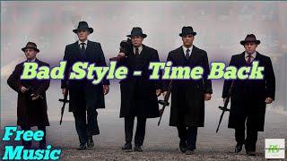 Bad Style - Time Back || Soundtrack Of All Most Wanted Criminals || Free To Use