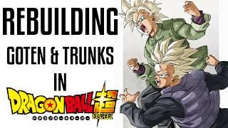 Rebuilding Goten & Trunks in Dragon Ball Super