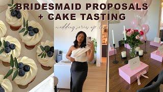 BRIDESMAID PROPOSALS + CAKE TASTING | Wedding Series Ep. 02