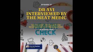 Episode 37. Dr Avi interviewed by the Meat Medic, talking about lifestyle medicine incorporating ...