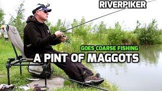 Riverpiker goes coarse fishing EP3- A pint of maggots - (video 180)