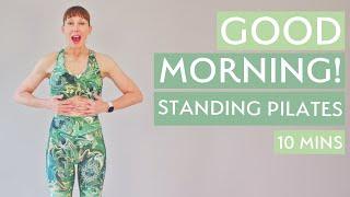 10 Minute Good Morning Standing Pilates and Stretch Session | At Home Pilates