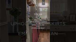 Tricks of the Trade: Upholstered Skirts with Emma Bazilian and Steph Diaz #shorts